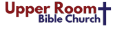 Upper Room Bible Church